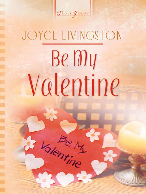 Title details for Be My Valentine by Joyce Livingston - Available